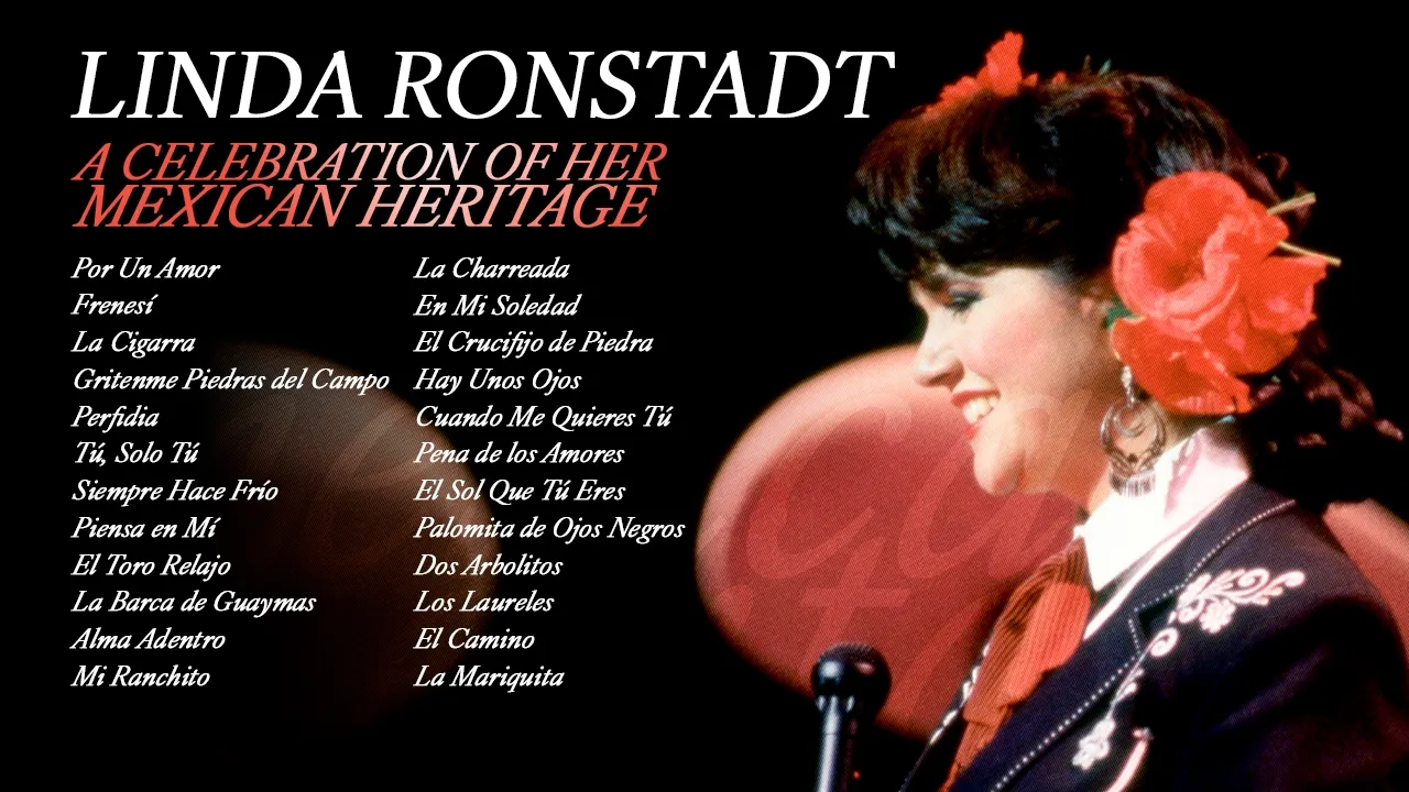 Linda Ronstadt: A Celebration of Her Mexican Heritage Linda Ronstadt: A Celebration of Her Mexican Heritage
