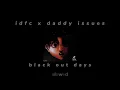 Download Lagu idfc x daddy issues x black out days ( mashup x slowed )