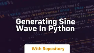 Generating sine wave in python