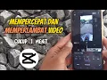 Download Lagu Cara Mempercepat dan Memperlambat Video di CapCut 2025