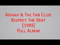 Lagu Aishah \u0026 The Fan Club - Respect The Beat (1989) Full Album