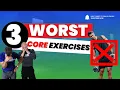 The 3 WORST Ab Exercise you should NEVER do Do these instead