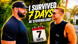 I SURVIVED 7 DAYS W/ STEVEWILLDOIT