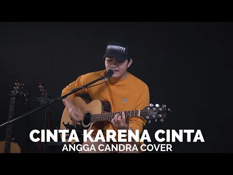 Download MP3 CINTA KARENA CINTA - ANGGA CANDRA COVER