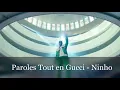 Paroles Tout en gucci - Ninho [son officiel]