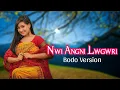 Lagu Nwi Angni Lwgwri_Bodo Version (Re-upload)