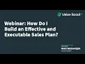Webinar How Do I Build an Effective and Executable Sales Plan