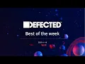 Defected Best of the Week 2023-11-19
