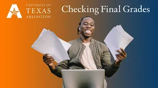 Checking Your Final Grades in MyMav - University of Texas at Arlington