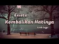 Download Lagu Kembalikan Hatinya - Exists | Lirik Lagu