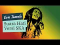 Lagu 🎷 Ceria Banget! Evie Tamala - Suara Hati (SKA Version Cover)