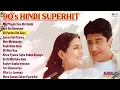Lagu 90's Hindi Superhit | Best Of 90’s Bollywood | Superhit Hindi Old Songs | 90's Evergreen Hit Songs