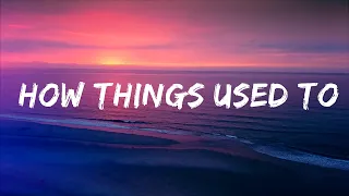 ali gatie how things used to be lyrics lyrics video