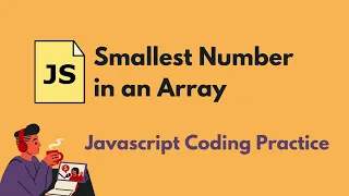 Smallest Number in an Array - Javascript Coding Practice