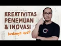 Download Lagu Kreativitas, Penemuan, dan Inovasi: bedanya apa?