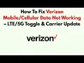 How To Fix Verizon Data Not Working - Toggle Carrier Update