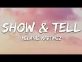 Melanie Martinez - Show \u0026 Tell (Lyrics)