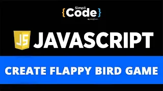 Create Flappy Bird Game With JavaScript JavaScript Flappy Bird Tutorial JavaScript SimpliCode