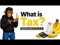 What is Tax Explained with Bananas