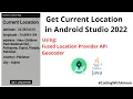How to Get Current Location in Android Studio Get user s current Location Location App 2022