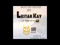 LUSTER KAY-ROUGH NIGHT(ORIGIONAL MIX)