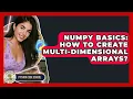 NumPy Basics How To Create Multi-dimensional Arrays - Python Code School