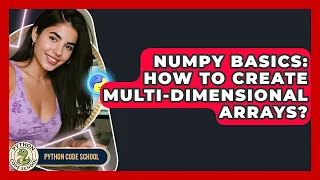 NumPy Basics How To Create Multi-dimensional Arrays - Python Code School