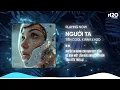 Download Lagu NGƯỜI TA REMIX - TIÊN COOL X RINV X H2O | NHẠC REMIX TIKTOK CỰC CHÁY 2024