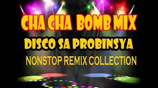 Download CHA CHA BOMB MIX DISCO SA PROBINSYA NONSTOP REMIX COLLECTION MP3