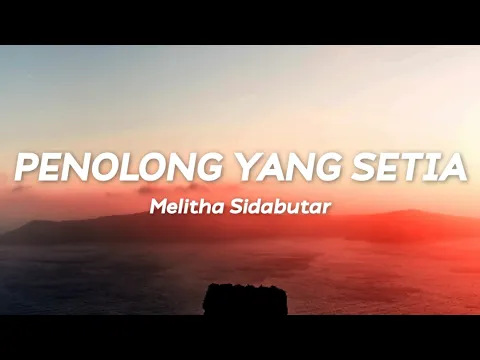 Download MP3 Penolong Yang Setia - Melitha Sidabutar (Lyrics)