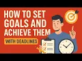 Stop Procrastinating How Deadlines Help You Achieve Goals Fast By nepolian hill