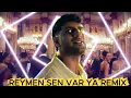 Reynmen - Sen Var Ya  (Tolga Yüce Remix) Az değilsin, aşk