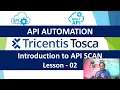 Tosca API Automation - Lesson 02 Introduction to API Scan Basics of API Scan in Tosca