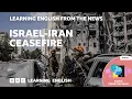 Download Lagu Israel-Iran ceasefire: BBC Learning English from the News