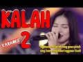 Download Lagu KALAH 2 (NYATANE UDU JARAK SING GAWE PISAH) Karaoke - DINDA TERATU - MUSIC TREND