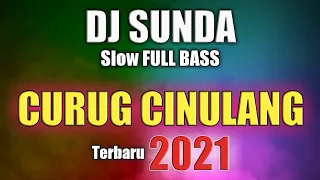 Download DJ Sunda CURUG CINUL4NG Slow Remix Full Bass Terbaru 2021 MP3