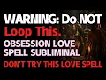 Easiest Love Spell Be careful they will be obsessed after this Work Overnight They Will LOVE YOU