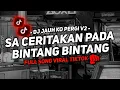 Lagu DJ JAUH KO PERGI V2 - SA CERITAKAN PADA BINTANG BINTANG FULL SONG VIRAL TIKTOK 2026 ANGGI VALENTIA🎧