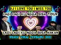 Download Lagu DJ I LOVE YOU AND I MISS YOU LAGI LAGI KU GA BISA TIDUR  2022 TERBARU REMIX VIRAL TIK TOK