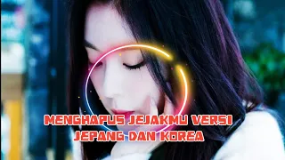 Download Menghapus jejakmu versi JEPANG DAN KOREA MP3