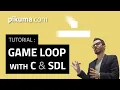 Creating a Game Loop with C SDL Tutorial