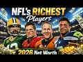 Top 8 Richest NFL Players - 2026 Net Worth
