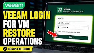 How to login to Veeam Backup for VM restore operations - Complete Guide