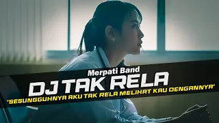dj tak rela merpati band remix galau slow bass