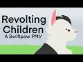 Revolting children A Swiftpaw PMV