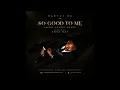 So Good To Me (Marcus MC & Essa Kay Remix)