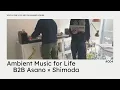 Download Lagu Ambient Music vinyl mix |B2B Asano×Shimoda (NewAge,Experimental,world)