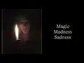 Magic, Madness, Sadness - Damian Marhulets