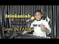 Download Lagu Izinkanlah_ELVY SUKAESIH Cover By FANDY