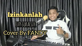 izinkanlah elvy sukaesih cover by fandy